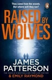 James Patterson - Raised By Wolves.