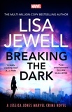 Lisa Jewell - Breaking the Dark - the BRAND NEW addictive Jessica Jones Crime Novel from the Sunday Times bestselling author of None of This is True.