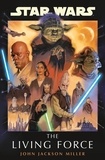 John Jackson Miller - Star Wars: The Living Force.
