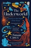 Susan Casey - The Underworld - Journeys to the Depths of the Ocean.