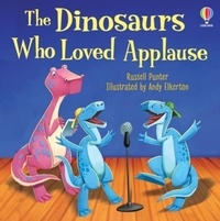 Russell Punter et Andy Elkerton - The Dinosaurs Who Loved Applause.