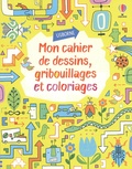 Fiona Watt et James Maclaine - Mon cahier de dessins, gribouillages et coloriages.