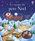 Fiona Watt et Simona Sanfilippo - Le voyage du père Noël - Avec un jouet à friction et 4 pistes.