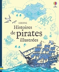 Rosie Dickins et Rosie Hore - Histoires de pirates illustrées.