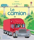 Lara Bryan et Patrick Corrigan - Le camion - Coucou ! - Dès 3 ans.
