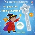 Sam Taplin et Joanne Partis - Au pays des magiciens - Ma baguette magique - dès 3 ans.