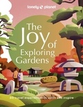 Kate Armstrong et Brett Atkinson - The Joy of Exploring Gardens.