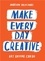Marion Deuchars - Make Every Day Creative : Art anyone can do /anglais.
