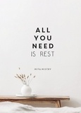 Mita Mistry - All You Need is Rest - Refresh Your Well-Being with the Power of Rest and Sleep.