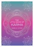 Isabelle Loynes - The Little Book of Karma - A Beginner's Guide to the Basic Principles of Karma.