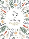 Anna Barnes - The A–Z of Wellbeing - How to Feel Good Every Day.