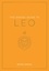 Astrid Carvel - The Zodiac Guide to Leo - The Ultimate Guide to Understanding Your Star Sign, Unlocking Your Destiny and Decoding the Wisdom of the Stars.