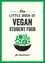 Alexa Kaye - The Little Book of Vegan Student Food - Easy Vegan Recipes for Tasty, Healthy Eating on a Budget.