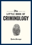 Rasha Barrage - The Little Book of Criminology - A Pocket Guide to the Study of Crime and Criminal Minds.