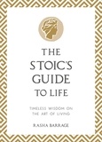 Rasha Barrage - The Stoic's Guide to Life - Timeless Wisdom on the Art of Living.