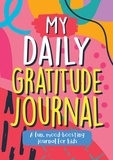 Summersdale Publishers - My Daily Gratitude Journal - A Fun, Mood-Boosting Journal for Kids.