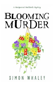  Simon Whaley - Blooming Murder - The Marquess of Mortiforde Mysteries.