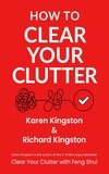  Karen Kingston et  Richard Kingston - How to Clear Your Clutter.