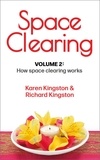  Karen Kingston and Richard Kin - Space Clearing, Volume 2: How space clearing works - Conscious Living Series, #2.