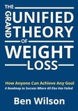  BEN WILSON - The Grand Unified Theory of Weight Loss.