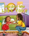 Anthony Baptiste - Mia and the Lost Voice - My Mia series.