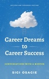  Sigi Osagie - Career Dreams to Career Success: Conversations with a Mentor.