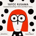 Fausto Gilberti - Yayoi Kusama - Covered Everything in Dots and Wasn't Sorry.