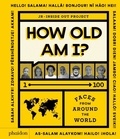  JR et Julie R. Pugeat - How old am I ? - 1-100, Faces from around the world.