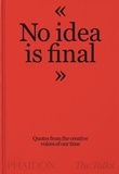  The Talks - "No idea is final" - Quotes from the creative voices of our time.