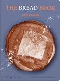 Eric Kayser - The Bread Book.