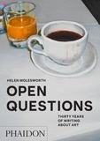 Helen Molesworth - Open Questions - Thirty Years of Writing About Art.