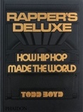 Todd Boyd - Rapper's Deluxe - How Hip Hop Made The World.