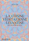 Salma Hage - La cuisine végétarienne levantine - Recettes du Moyen-Orient.
