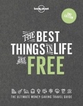  Lonely Planet - The Best Things in Life are Free - The ultimate money-saving travel guide.