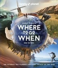 Sarah Baxter et Paul Bloomfield - Lonely Planet's Where to go when.