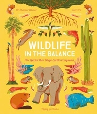 Sharon Wismer - Wildlife in the Balance: 12 Species that Shape Earth's Ecosystems.
