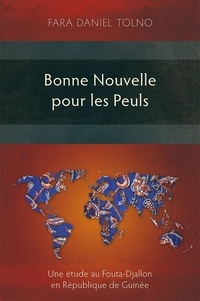 Fara daniel Tolno - Bonne Nouvelle pour les Peuls - Une étude au Fouta-Djallon en République de Guinée.