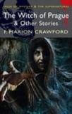 Francis-Marion Crawford - The Witch of Prague & other Tales.