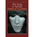 Robert William Chambers - The King in Yellow.