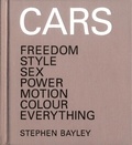 Stephen Bayley - Cars - Freedom, Style, Sex, Power, Motion, Colour, Everything.