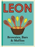Little Leon:  Brownies, Bars &amp; Muffins - Guilt-free recipes to fit your healthy lifestyle, including sugar-free, dairy-free and wheat-free ideas..