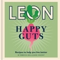 Rebecca Seal et John Vincent - Happy Leons: Leon Happy Guts - Recipes to help you live better.