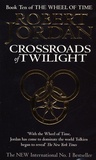 Robert Jordan - The Wheel of Time Tome 10 : Crossroads of Twilight.