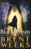 Brent Weeks - Lightbringer Book 1 : The Black Prism.