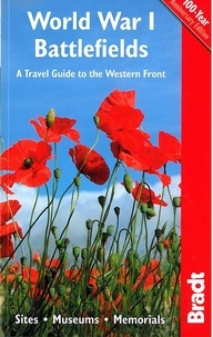 John Ruler et Emma Thomson - World war I Battlefields - A Travel Guide to the Western Front.