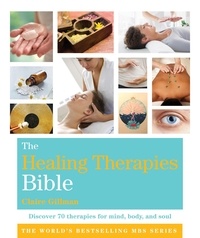 Claire Gillman - The Healing Therapies Bible - Godsfield Bibles.