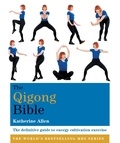Katherine Allen - The Qigong Bible - The definitive guide to energy cultivation exercise.