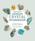 Judy Hall - Judy Hall's Complete Crystal Workshop.