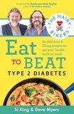 Hairy Bikers et Professor Roy Taylor - The Hairy Bikers Eat to Beat Type 2 Diabetes - 80 delicious &amp; filling recipes to get your health back on track.
