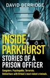 David Berridge - Inside Parkhurst - Stories of a Prison Officer.
